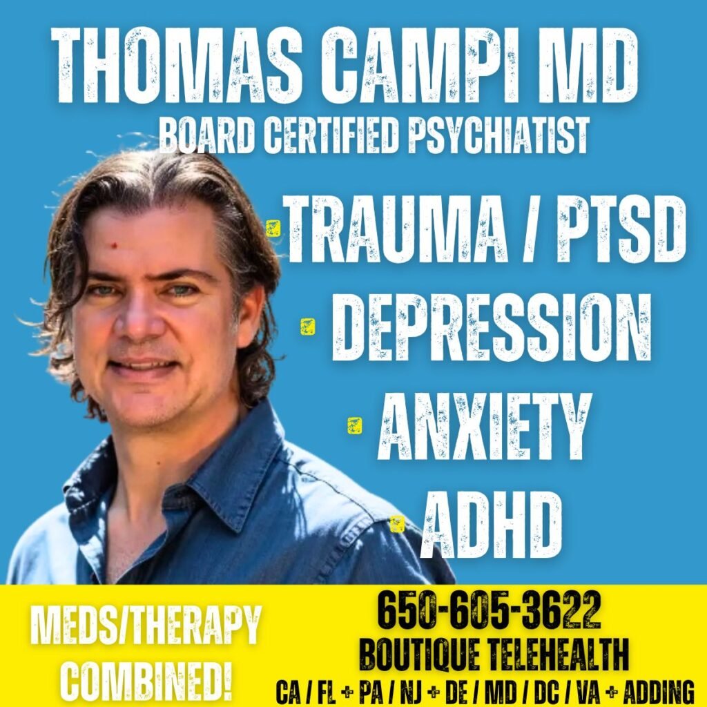 Thomas Campi MD Boutique Psychiatry Therapy Telehealth CA FL PA NJ DE MD DC VA trauma ptsd depression anxiety adhd